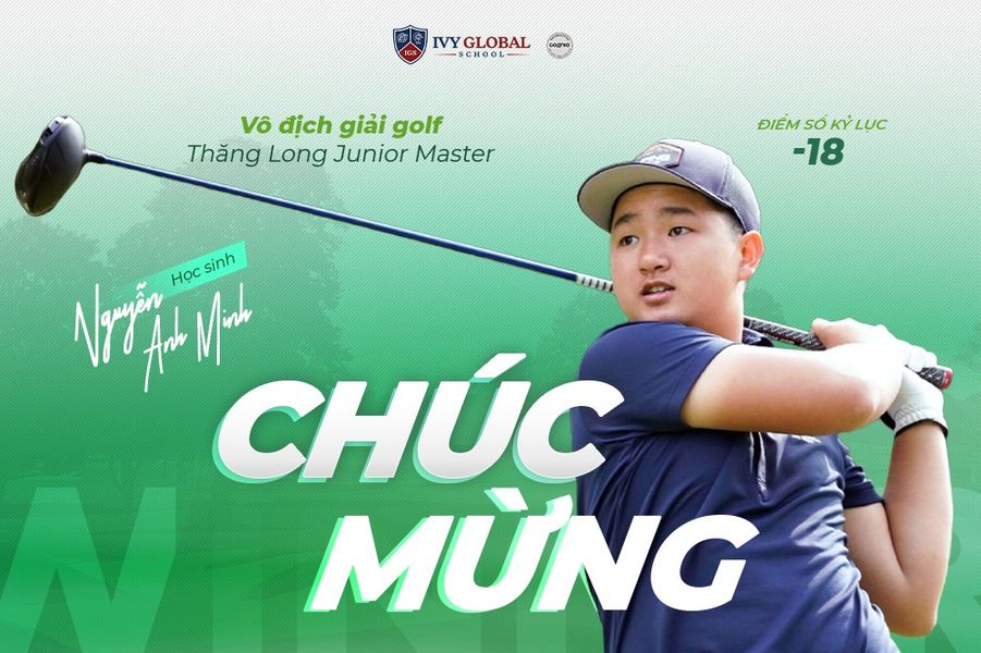 CHÚC MỪNG GOLFER TRẺ NGUYỄN ANH MINH – Vô địch Thăng Long Junior Master