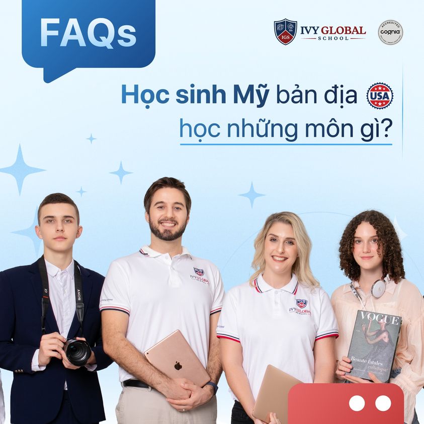 HỌC SINH MỸ BẢN ĐỊA HỌC NHỮNG MÔN GÌ?