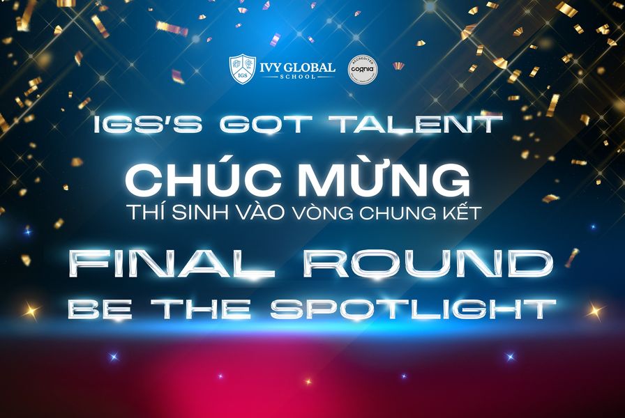 Chúc Mừng TOP 12 Tiết Mục Tài Năng Lọt Vào Vòng Chung Kết IGS’s Got Talent 2023